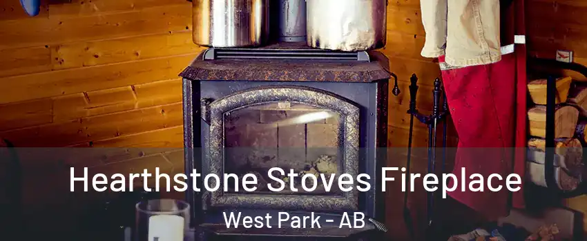 Hearthstone Stoves Fireplace West Park - AB