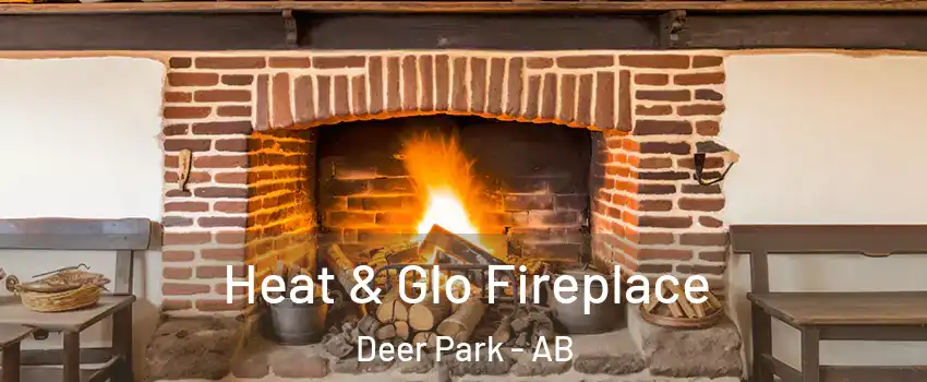  Heat & Glo Fireplace Deer Park - AB