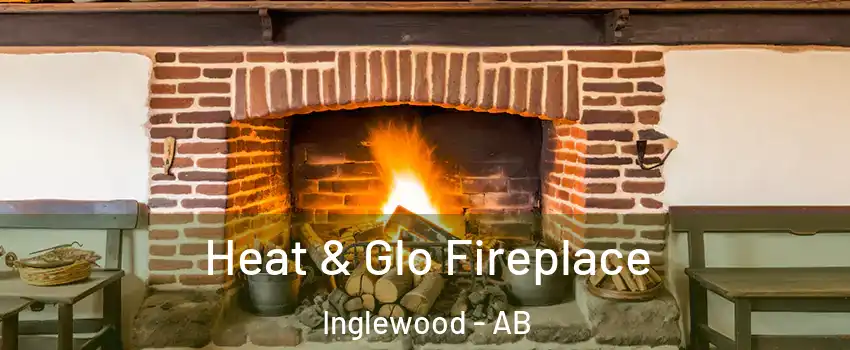 Heat & Glo Fireplace Inglewood - AB