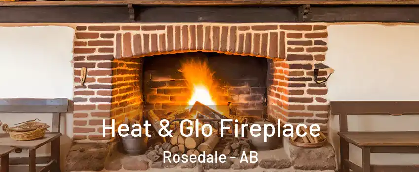 Heat & Glo Fireplace Rosedale - AB