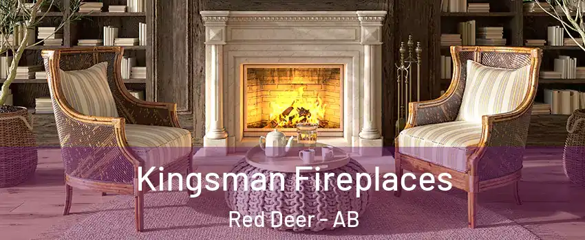  Kingsman Fireplaces Red Deer - AB