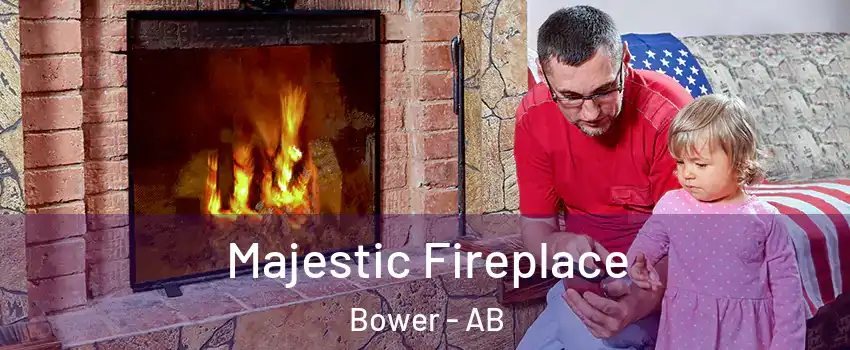 Majestic Fireplace Bower - AB