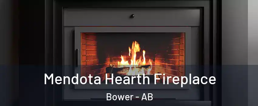 Mendota Hearth Fireplace Bower - AB