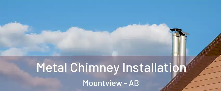  Metal Chimney Installation Mountview - AB