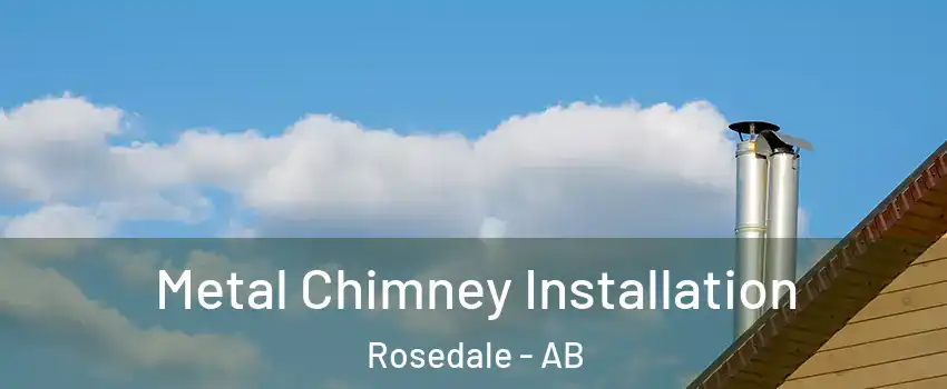 Metal Chimney Installation Rosedale - AB