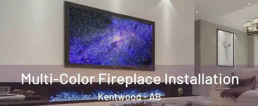 Multi-Color Fireplace Installation Kentwood - AB