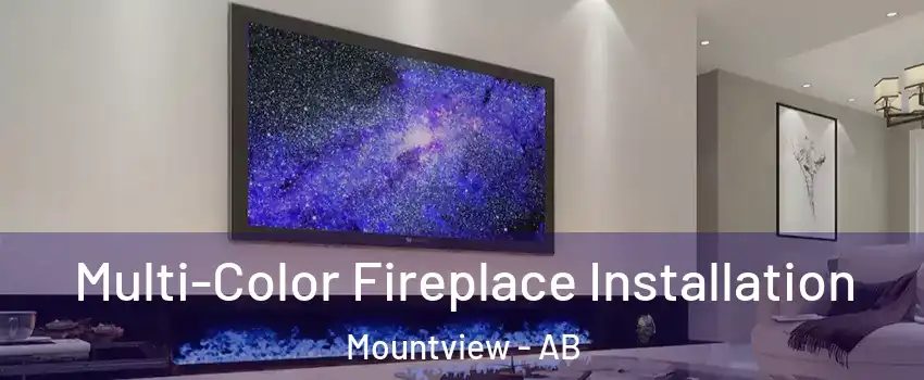  Multi-Color Fireplace Installation Mountview - AB