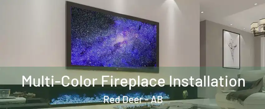  Multi-Color Fireplace Installation Red Deer - AB