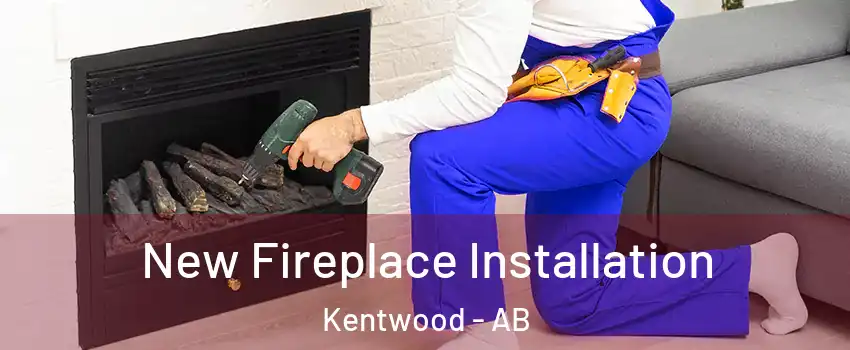 New Fireplace Installation Kentwood - AB