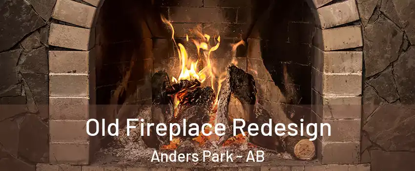 Old Fireplace Redesign Anders Park - AB