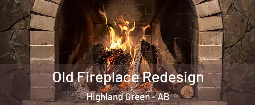 Old Fireplace Redesign Highland Green - AB