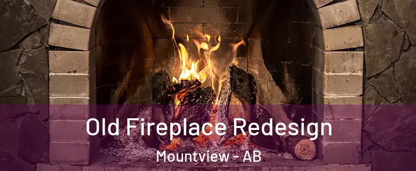 Old Fireplace Redesign Mountview - AB