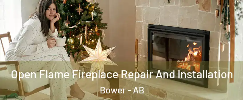 Open Flame Fireplace Repair And Installation Bower - AB
