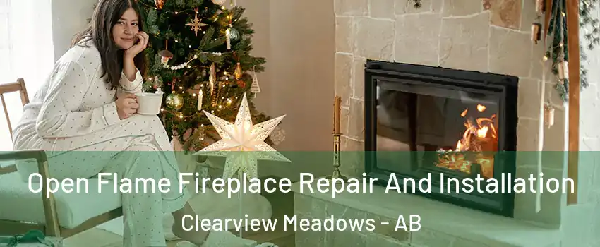 Open Flame Fireplace Repair And Installation Clearview Meadows - AB