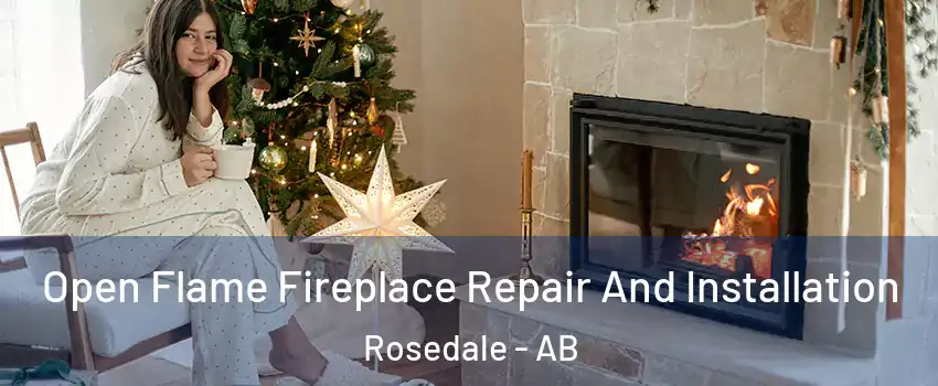  Open Flame Fireplace Repair And Installation Rosedale - AB