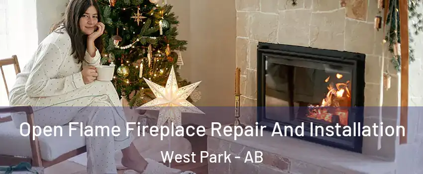 Open Flame Fireplace Repair And Installation West Park - AB