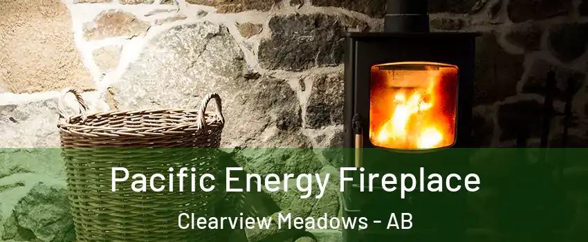Pacific Energy Fireplace Clearview Meadows - AB
