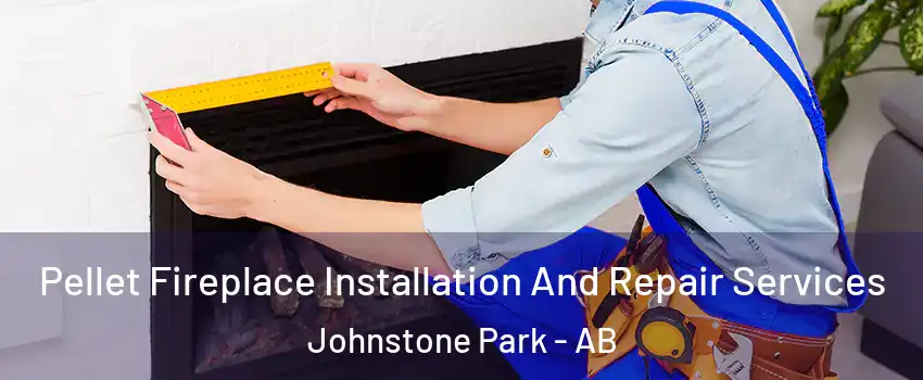  Pellet Fireplace Installation And Repair Services Johnstone Park - AB