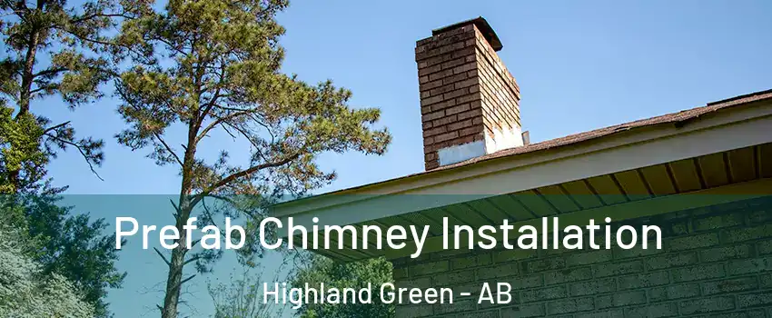  Prefab Chimney Installation Highland Green - AB