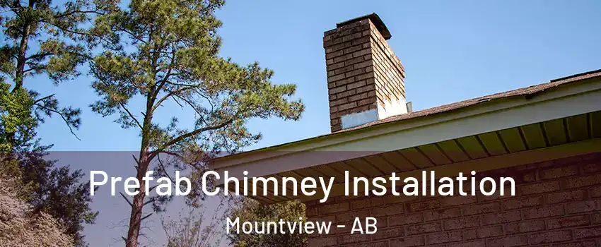 Prefab Chimney Installation Mountview - AB
