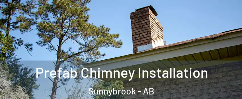  Prefab Chimney Installation Sunnybrook - AB