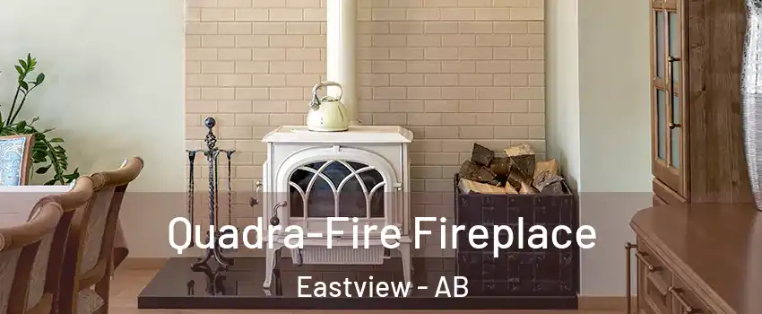  Quadra-Fire Fireplace Eastview - AB