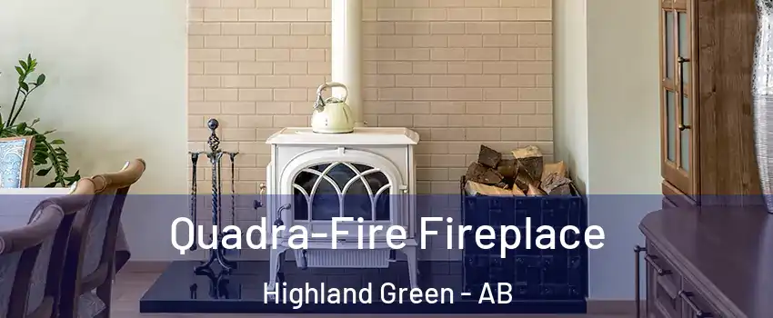  Quadra-Fire Fireplace Highland Green - AB
