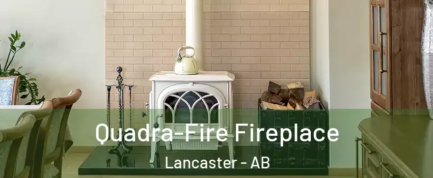 Quadra-Fire Fireplace Lancaster - AB