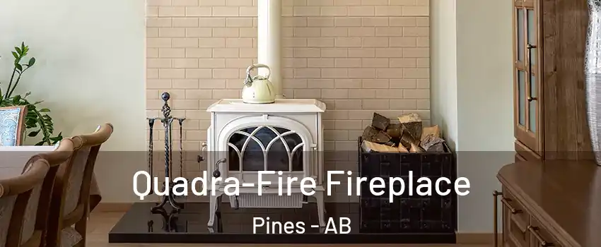  Quadra-Fire Fireplace Pines - AB