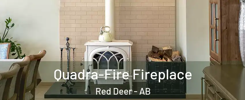  Quadra-Fire Fireplace Red Deer - AB