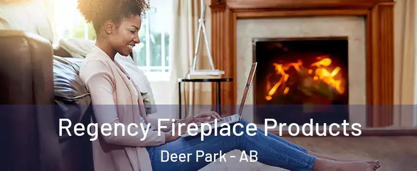 Regency Fireplace Products Deer Park - AB