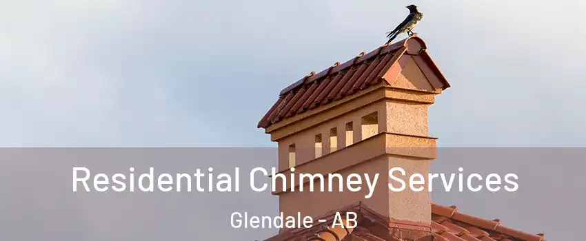 Residential Chimney Services Glendale - AB