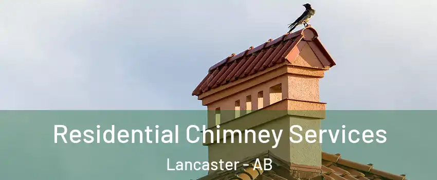 Residential Chimney Services Lancaster - AB
