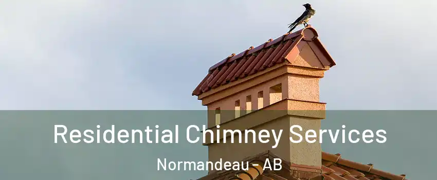 Residential Chimney Services Normandeau - AB