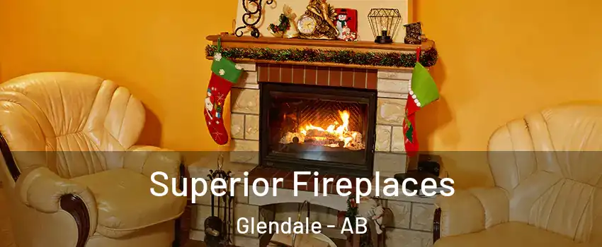 Superior Fireplaces Glendale - AB