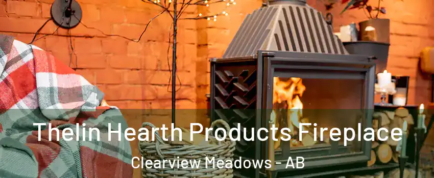 Thelin Hearth Products Fireplace Clearview Meadows - AB