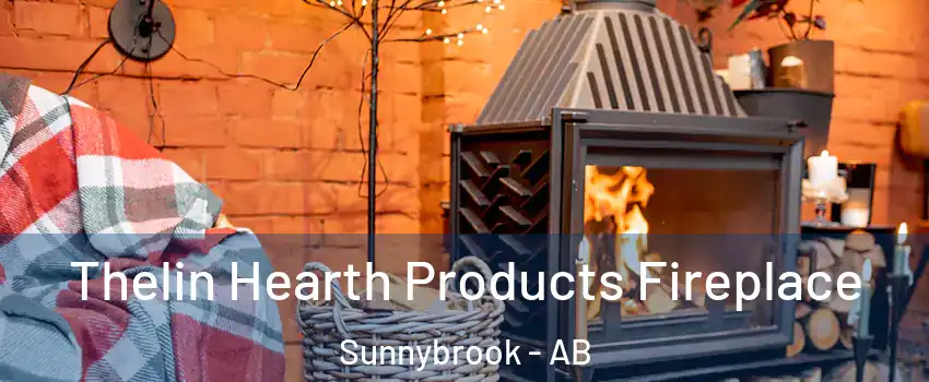 Thelin Hearth Products Fireplace Sunnybrook - AB