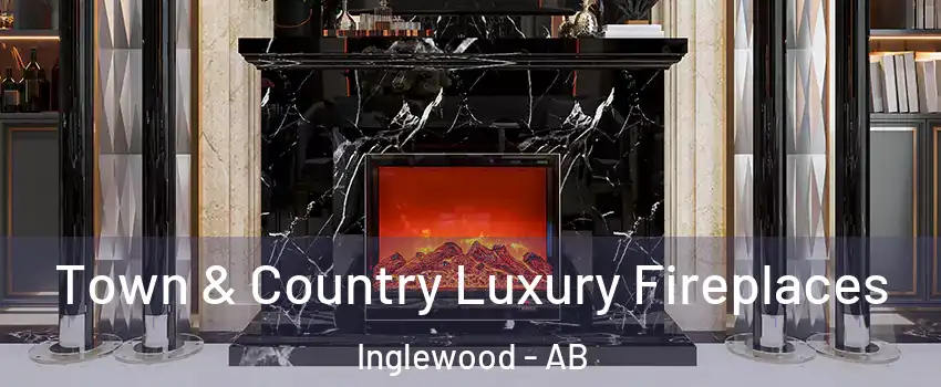 Town & Country Luxury Fireplaces Inglewood - AB