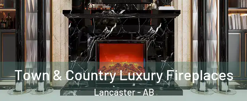 Town & Country Luxury Fireplaces Lancaster - AB