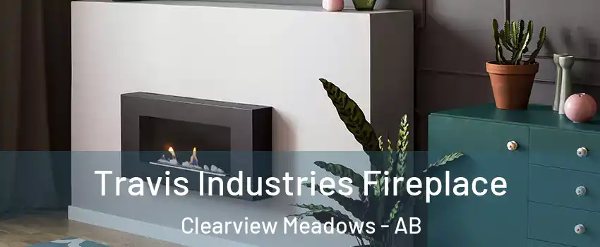 Travis Industries Fireplace Clearview Meadows - AB