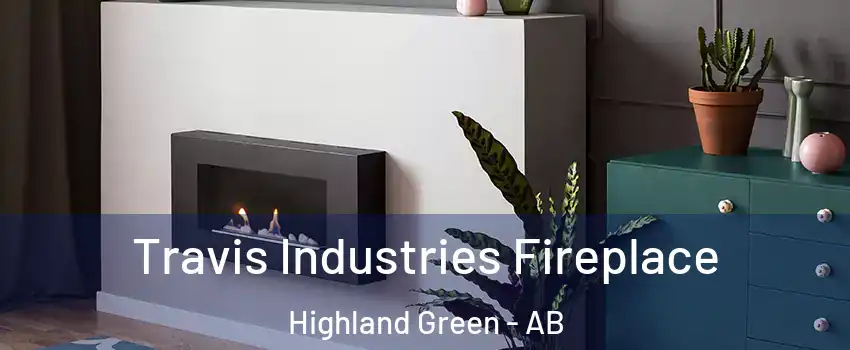 Travis Industries Fireplace Highland Green - AB