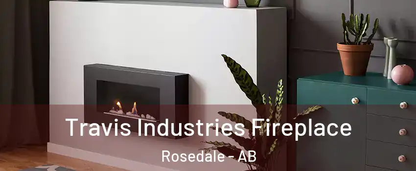 Travis Industries Fireplace Rosedale - AB