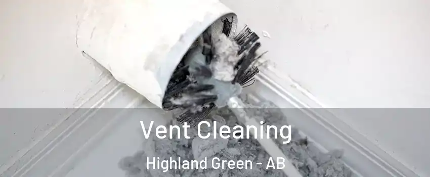  Vent Cleaning Highland Green - AB