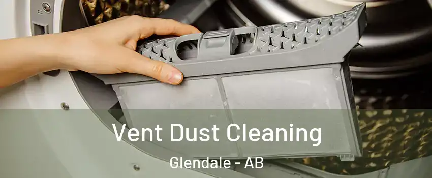  Vent Dust Cleaning Glendale - AB