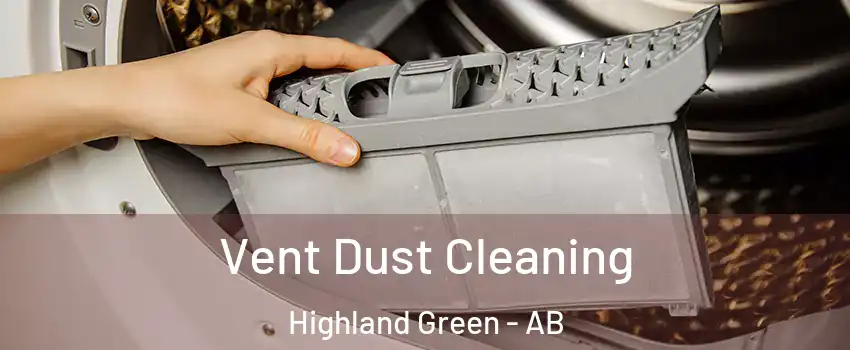 Vent Dust Cleaning Highland Green - AB