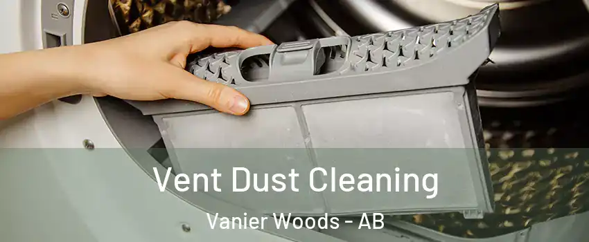  Vent Dust Cleaning Vanier Woods - AB