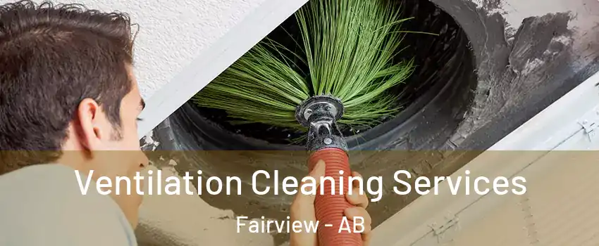 Ventilation Cleaning Services Fairview - AB