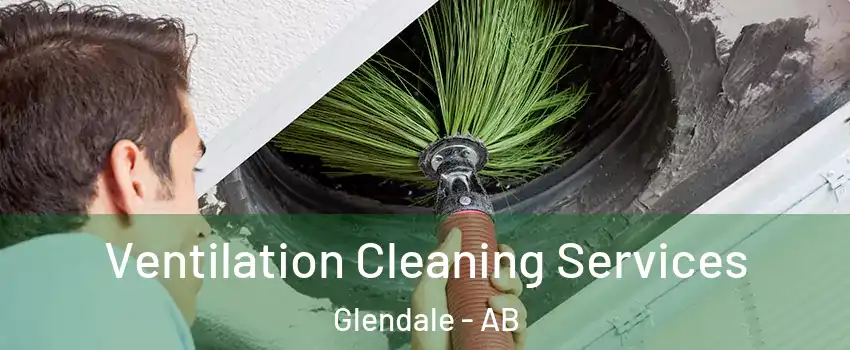 Ventilation Cleaning Services Glendale - AB