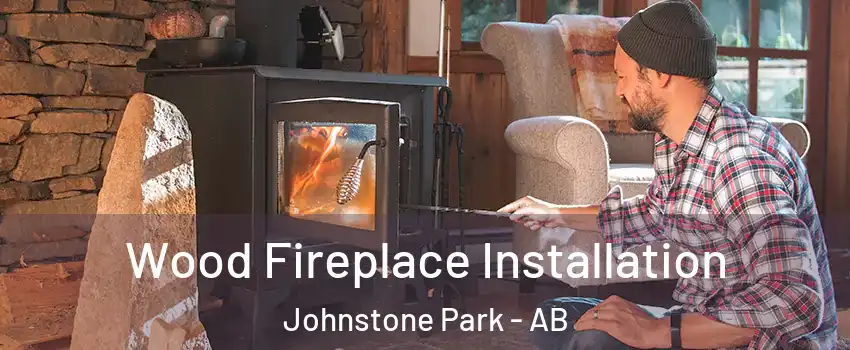 Wood Fireplace Installation Johnstone Park - AB
