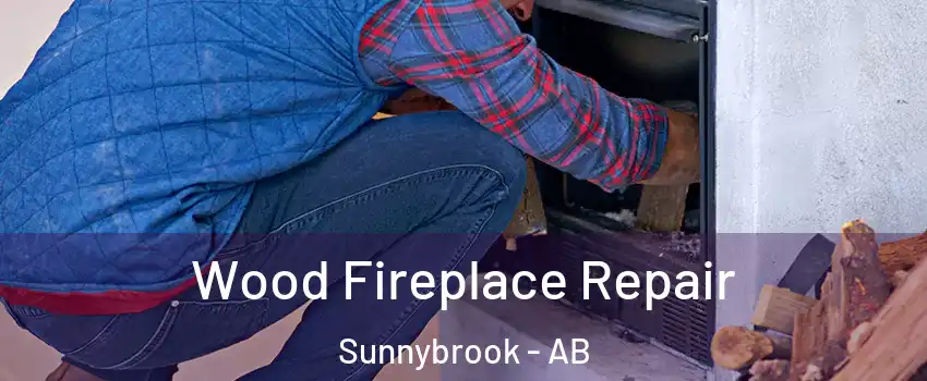 Wood Fireplace Repair Sunnybrook - AB